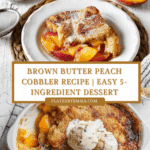 Divine Brown Butter Peach Cobbler: 5-Ingredient Magic Recipe