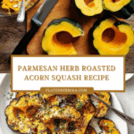 Parmesan Herb Roasted Acorn Squash Recipe