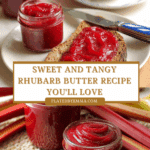 Sweet and Tangy Rhubarb Butter Recipe