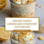 Lemon Cheesecake Overnight Oats Recipe