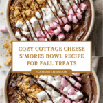 Cottage Cheese S’mores Bowl Recipe